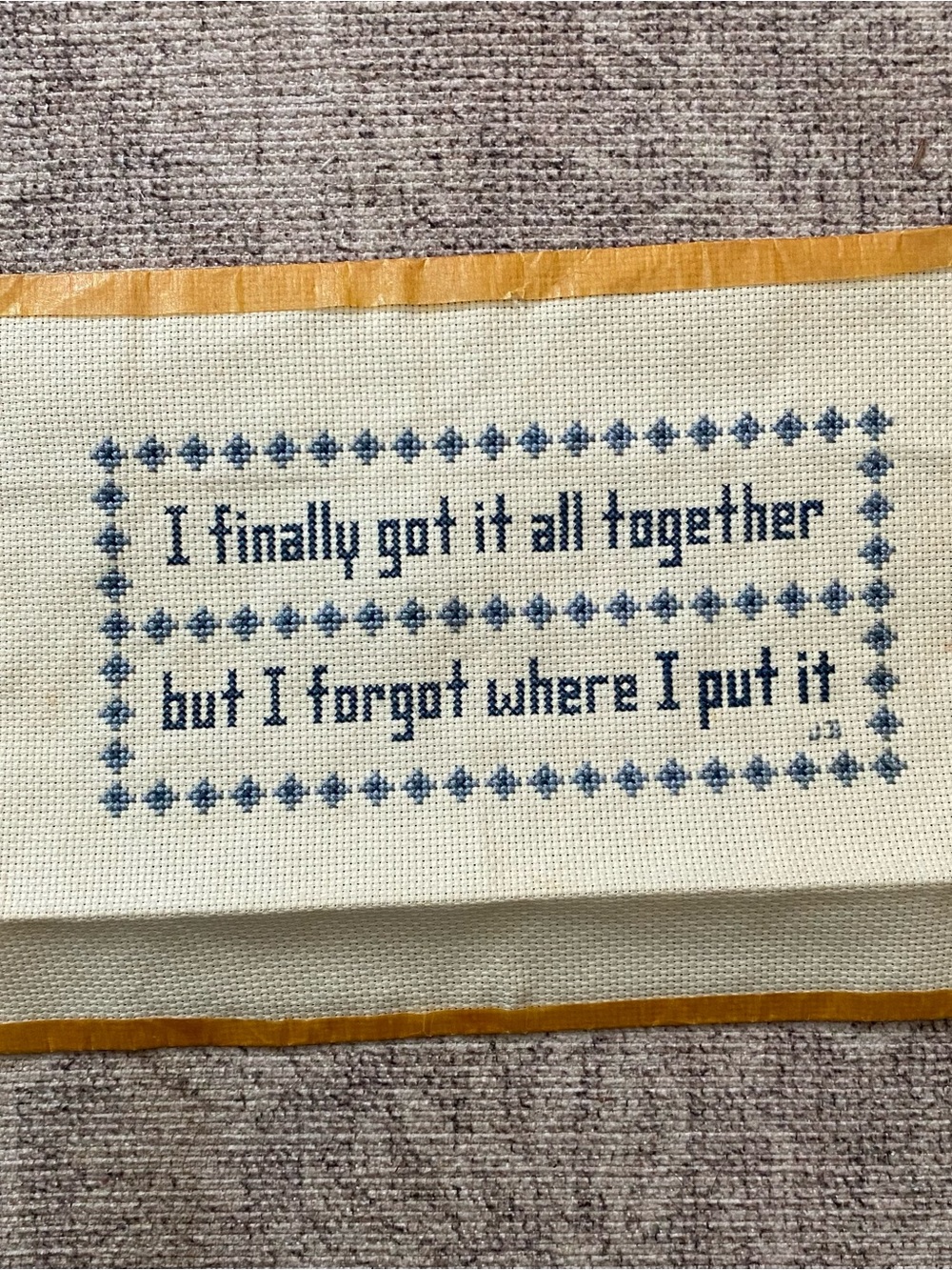 Vintage Unframed Finished Quote Cross Stitch “I Finally Got It All Together..”